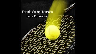 Tennis String Tension Loss explained