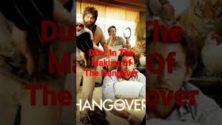 dure in the making of the hangover