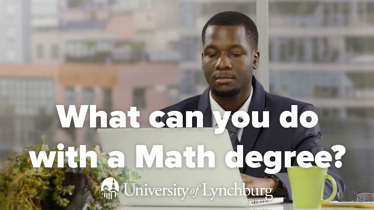 What Jobs Can I Get With A Math Degree? | University Of Lynchburg - YouTube