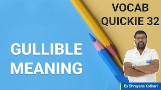 Gullible Meaning in Hindi | Vocab Quickie 32 | By Shreyans Kothari