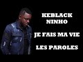 Keblack - Je Fais Ma Vie Ft. Ninho (paroles)