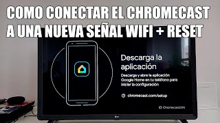 Como Conectar el Chromecast a una Nueva Red Wifi y Como Hacer Reset