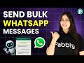 Fastest Way to Send Bulk WhatsApp Messages