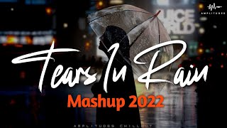 Tears In Rain Mashup (2022) | Amplitudes | Chillout Mashup
