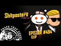 I Always Wanted To Be A Shitposter | Chapo Trap House | Episode 494 CLIP