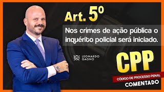 CPP COMENTADO - ARTIGO 5º - Como se inicia o Inquérito Policial