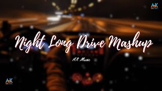 Non-stop Drive Mashup 2023 | AK Music Mashup | Bollywood Songs | Chillout Lo-fi Mix