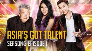 Asia's Got Talent Season 3 FULL Episode 1 | Judges' Audition | The Biggest Stage in Asia!