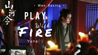 Wen Kexing ~Play With Fire || Word Of Honor 山河令 || Shan He Ling