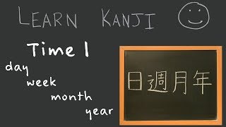 Time 1: day (日), week (週), month (月), year (年) - Learn Kanji