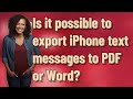 Is it possible to export iPhone text messages to PDF or Word?