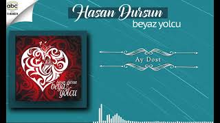 Hasan Dursun - Ay Dost