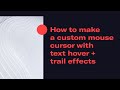 How to make a custom mouse cursor with text hover and trail effects with HTML, CSS and Javascript