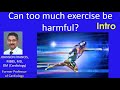 Can too much exercise be harmful? Intro