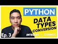 Python Tutorial for Beginners Ep. 3: Conversion of Data Types (Integers and Strings)