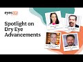 Spotlight on Dry Eye Advancements