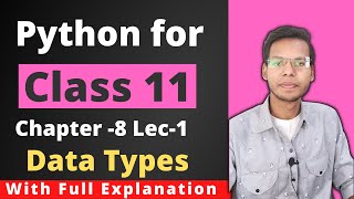 Python for Class 11 | Chapter 8 | Data Types | Vishal Kumar | in Hindi