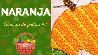 [Puntada Fantasía] 🍊 NARANJA 🍊 - Canasta de Frutas #2 | Un Mundo Maravillisa