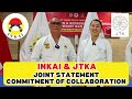 Joint Statement & Commitment of Collaboration Between the President of INKAI and The President JTKA