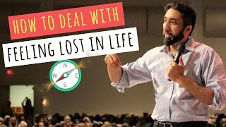 How to deal with feeling lost in life in Islam I Nouman Ali Khan I 2020