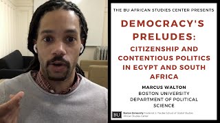 Democracy's Preludes: Citizenship and Contentious Politics in Egypt and South Africa | Marcus Walton