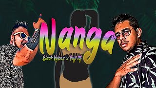Black Vybez X Fuji Ltf - Nanga Official Lyric Video4Κ