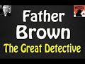 Father Brown (Detective) 1945 - The Mystified Mind