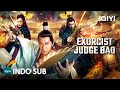 【INDO SUB】Exorcist Judge Bao | Wuxia/Aksi/Misteri | iQIYI Film Tiongkok