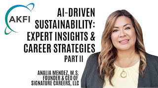 AI-Driven Sustainability: Expert Insights & Career Strategies with Analia Mendez - Part II