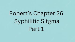 Robert's Chapter 26 Syphilitic Stigma Part 1