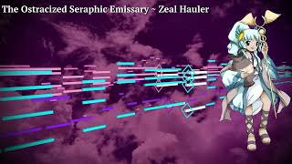 【東​方​天​界​雲 ～ Empyreal Garden of Amusements】The Ostracized Seraphic Emissary ~ Zeal Hauler