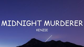 kenzie - midnight murderer (Lyrics)🎵