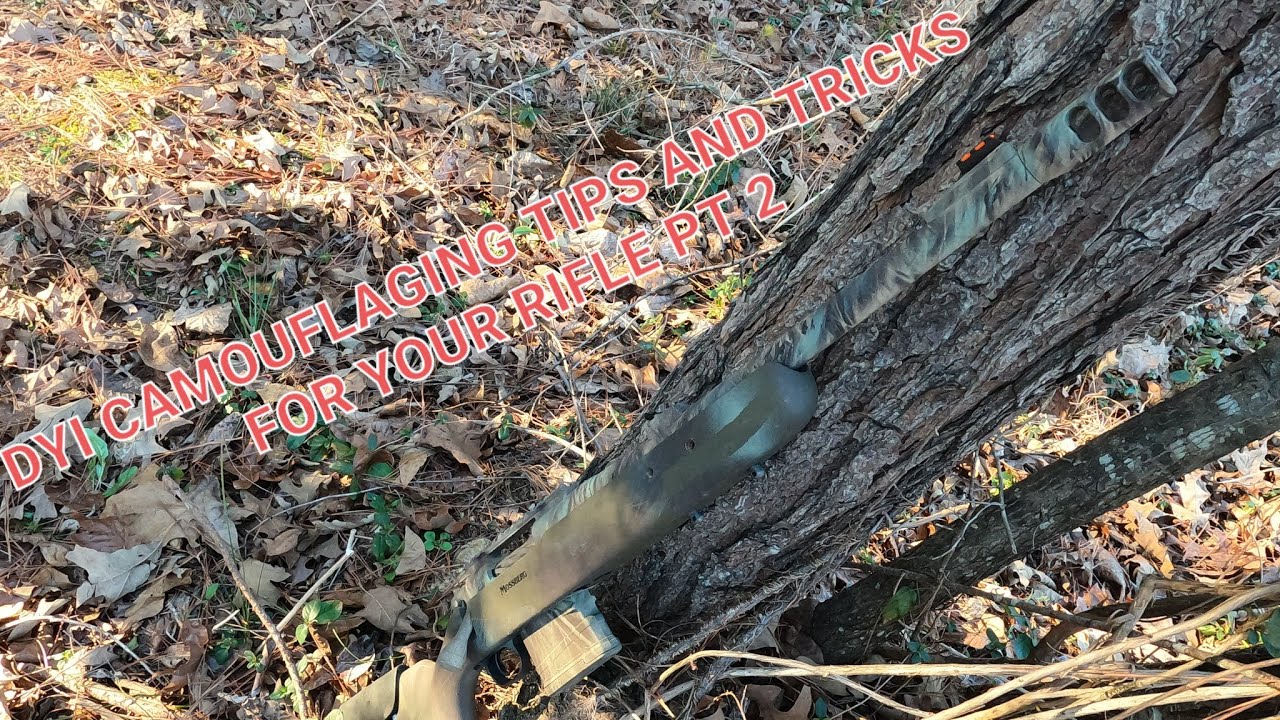 Camouflaging Tips And Tricks For Your Rifle Pt 2 Youtube Camouflaging Tips And Tricks For Your Rifle Pt 2 Youtube