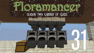 31 | Floramancer Season 2 - Exoflame Furnace Array | 1.12.2 Modded Minecraft