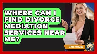 Where Can I Find Divorce Mediation Services Near Me? | Family Law Gurus News