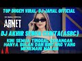 DUGEM NONSTOP DJ AKHIR SEBUAH CERITA ASBC [ARNET] DUGEM VIRAL DJ JAMAL OFFICIAL