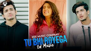Tu Bhi Royega-8d Music | Bhavin, Sameeksha, Vishal | Musical Munda