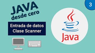 ☕️ Curso de JAVA #3 | Entrada de datos por teclado | Clase Scanner 💻 ⌨️ [APRENDE DESDE CERO]