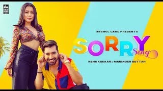 Sorry Song (Full Video) || Maninder Buttar feat. Neha Kakkar || Anshul Garg, Babbu || PPP television