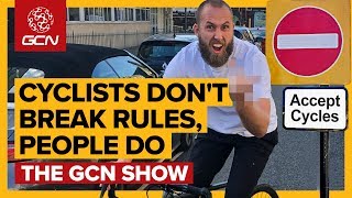 Cyclists Don't Break Rules: People Do | GCN Show Ep. 349