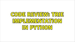 Code Review: Trie implementation in Python