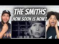 FIRST TIME HEARING The Smiths  - How soon Is now REACTION