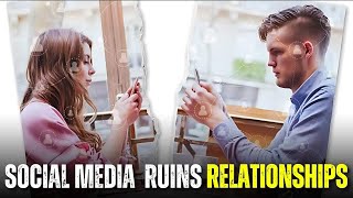 The Impact of Social Media on Modern Relationships