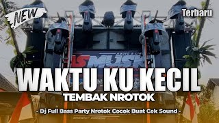 DJ WAKTU KU KECIL GAK TAU YANG MUNGIL MUNGIL || AMUNISI NROTOK FULL BASS || BY 20 PROJECT