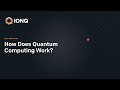 Learn Quantum: How Does Quantum Computing Work?