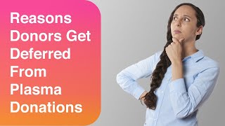 Reasons Donors get Deferred from Plasma Donations