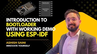 Introduction to Bootloader with Working Demo using ESP-IDF