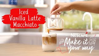 Instant Iced Vanilla Latte Macchiato | #MakeItYourWay with NESCAFÉ