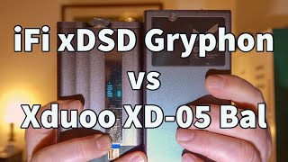 iFi xDSD Gryphon vs Xduoo XD-05 Bal