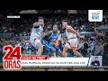 Gilas Pilipinas, pasok na sa 2025 FIBA Asia Cup | 24 Oras